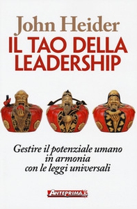 Il tao della leadership. Gestire il potenziale umano in armonia con le leggi universali - Librerie.coop Il tao della leadership. Gestire il potenziale umano in armonia con le leggi universali - Librerie.coop