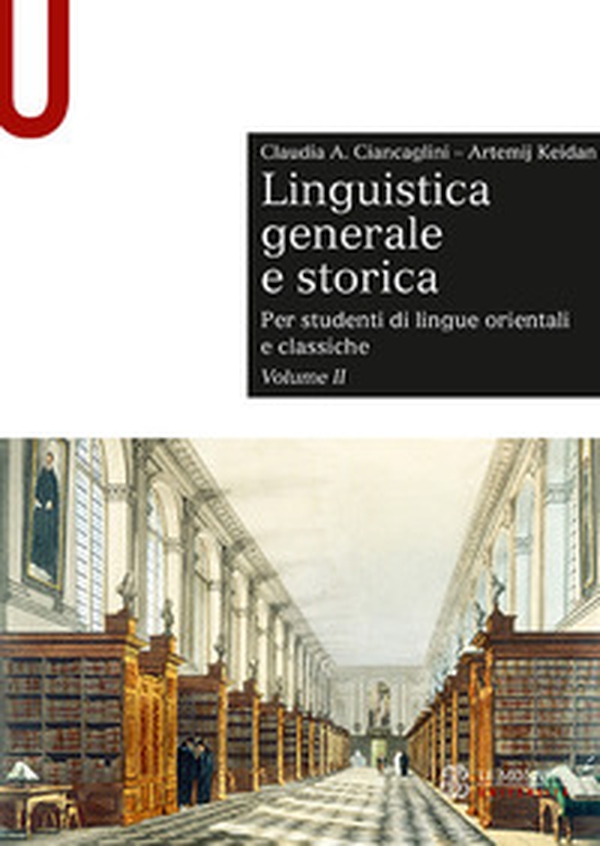 Linguistica generale e storica. Per studenti di lingue orientali e classiche - Vol. 2 - Librerie.coop Linguistica generale e storica. Per studenti di lingue orientali e classiche - Vol. 2 - Librerie.coop