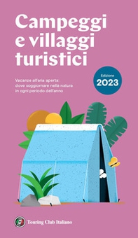 Campeggi e villaggi turistici 2023 - Librerie.coop Campeggi e villaggi turistici 2023 - Librerie.coop