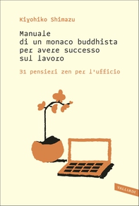 Manuale di un monaco buddhista per avere successo sul lavoro - Librerie.coop