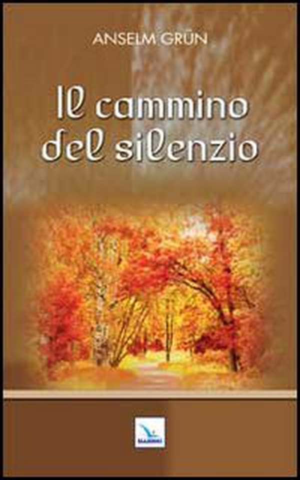 Il cammino del silenzio - Librerie.coop Il cammino del silenzio - Librerie.coop