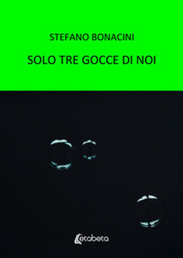 Solo tre gocce di noi - Librerie.coop