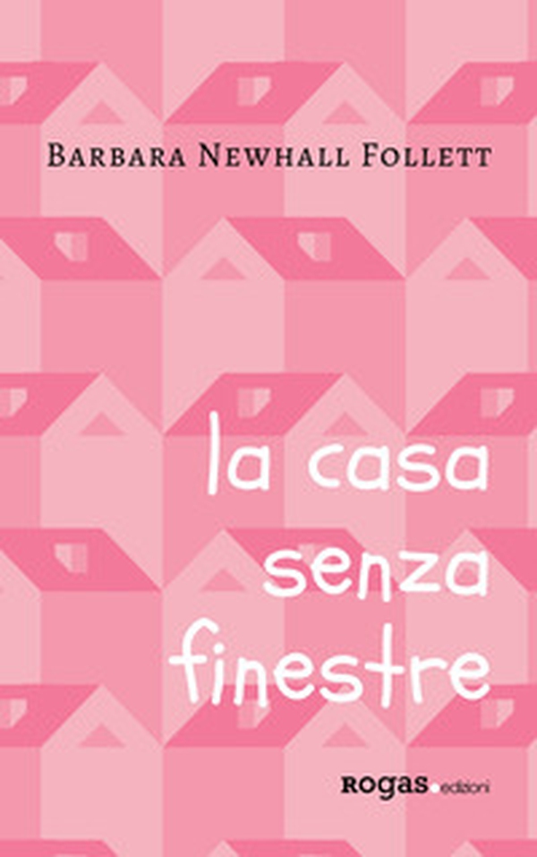 La casa senza finestre - Librerie.coop La casa senza finestre - Librerie.coop
