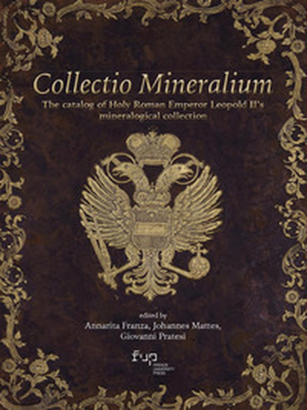 Collectio mineralium. The catalog of holy Roman emperor Leopold II's mineralogical collection - Librerie.coop Collectio mineralium. The catalog of holy Roman emperor Leopold II's mineralogical collection - Librerie.coop
