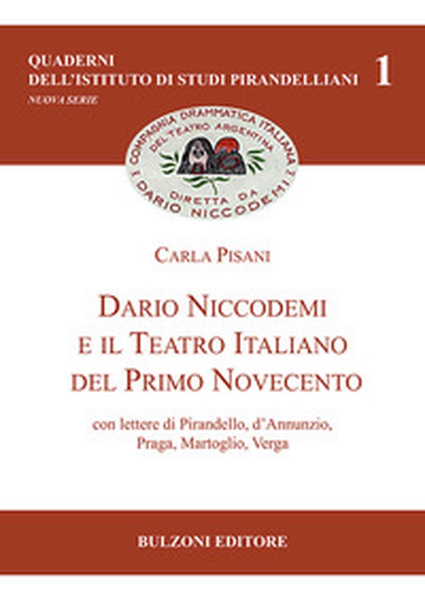 Dario Niccodemi e il Teatro Italiano del Primo Novecento. Con lettere di Pirandello, D'Annunzio, Praga, Martoglio, Verga - Librerie.coop Dario Niccodemi e il Teatro Italiano del Primo Novecento. Con lettere di Pirandello, D'Annunzio, Praga, Martoglio, Verga - Librerie.coop