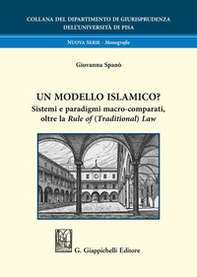Un modello islamico? Sistemi e paradigmi macro-comparati, oltre la «Rule of (Traditional) Law» - Librerie.coop