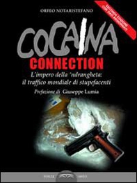 Cocaina connection. L'impero della 'ndrangheta: il traffico internazionale di stupefacenti - Librerie.coop