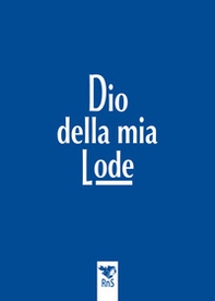 Dio della mia lode - Librerie.coop