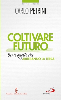 Coltivare futuro. Beati quelli che abiteranno la terra - Librerie.coop Coltivare futuro. Beati quelli che abiteranno la terra - Librerie.coop