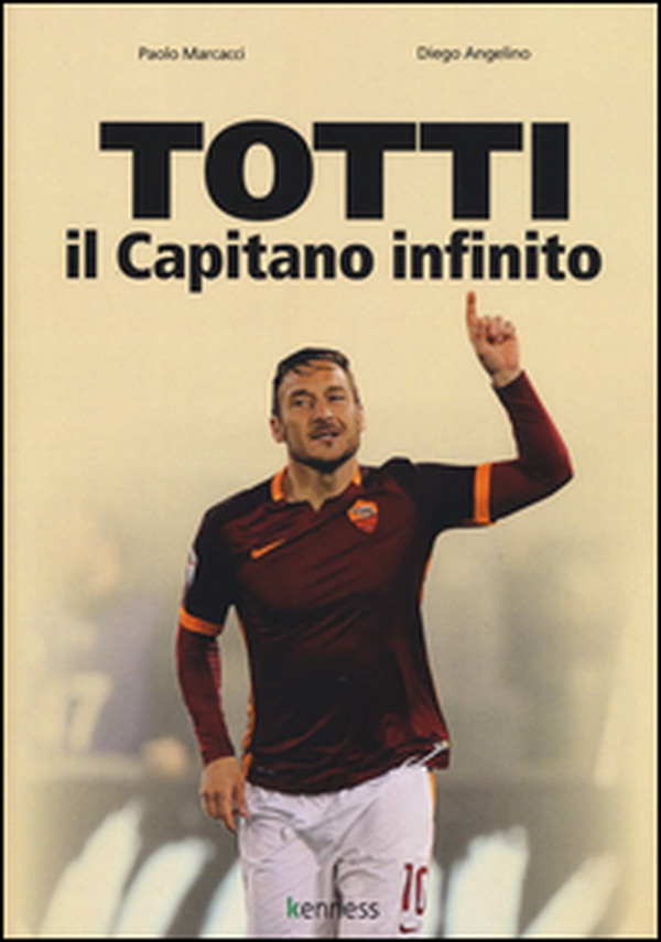 Totti il capitano infinito - Librerie.coop Totti il capitano infinito - Librerie.coop