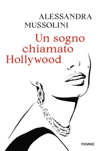 Un sogno chiamato Hollywood - Librerie.coop