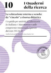 La valutazione esterna a scuola: da «vincolo» a risorsa didattica. Una guida per attività di laboratorio in italiano e matematica e sulle competenze trasversali a partire dai test INVALSI - Librerie.coop