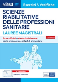 EdiTEST. Lauree magistrali. Scienze riabilitative delle professioni sanitarie. Esercizi & verifiche. Prove ufficiali e simulazioni d'esame per la preparazione ai test di accesso - Librerie.coop