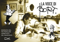 La voce di Bort. Biografia del più popolare vignettista del Novecento - Librerie.coop