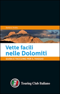 Vette facili nelle Dolomiti. Guida e taccuino per il viaggio - Librerie.coop