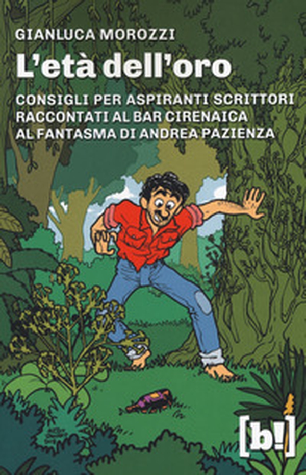 L'età dell'oro. Consigli per aspiranti scrittori raccontati al bar Cirenaica al fantasma di Andrea Pazienza - Librerie.coop L'età dell'oro. Consigli per aspiranti scrittori raccontati al bar Cirenaica al fantasma di Andrea Pazienza - Librerie.coop