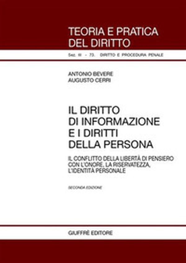 Il diritto di informazione e i diritti della persona. Il conflitto della libertà di pensiero con l'onore, la riservatezza, l'identità personale - Librerie.coop Il diritto di informazione e i diritti della persona. Il conflitto della libertà di pensiero con l'onore, la riservatezza, l'identità personale - Librerie.coop