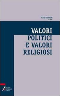 Valori politici e valori religiosi. Un ethos condiviso per la società multiculturale - Librerie.coop