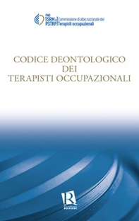 Codice deontologico dei terapisti occupazionali - Librerie.coop Codice deontologico dei terapisti occupazionali - Librerie.coop