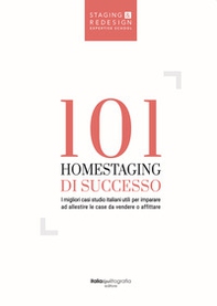 101 homestaging di successo. I migliori casi studio italiani utili per imparare ad allestire le case da vendere o affittare - Librerie.coop
