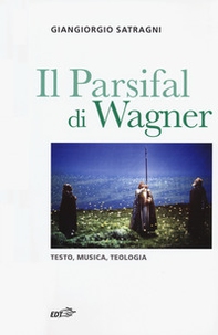 Il Parsifal di Wagner. Testo, musica, teologia - Librerie.coop Il Parsifal di Wagner. Testo, musica, teologia - Librerie.coop