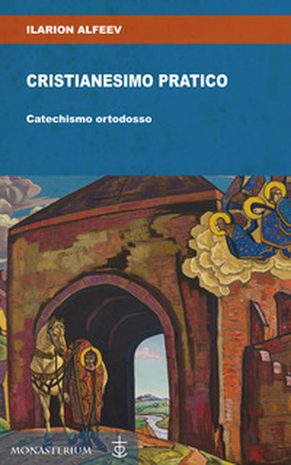 Cristianesimo pratico. Catechismo ortodosso - Librerie.coop Cristianesimo pratico. Catechismo ortodosso - Librerie.coop