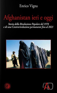 Afghanistan ieri e oggi. 1978-2001. Cronaca di una rivoluzione e di una controrivoluzione - Librerie.coop