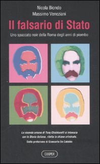 Il falsario di Stato. Uno spaccato noir della Roma degli anni di piombo - Librerie.coop Il falsario di Stato. Uno spaccato noir della Roma degli anni di piombo - Librerie.coop