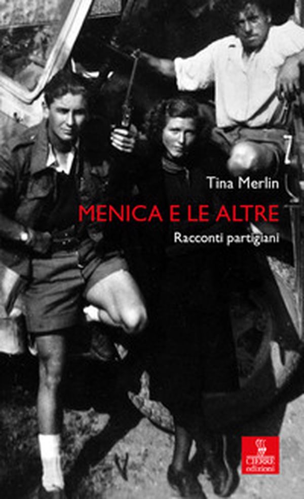 Menica e le altre. Racconti partigiani - Librerie.coop Menica e le altre. Racconti partigiani - Librerie.coop