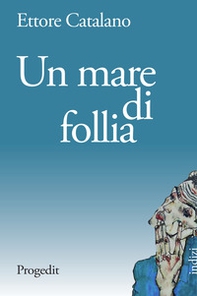 Un mare di follia - Librerie.coop Un mare di follia - Librerie.coop