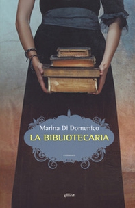 La bibliotecaria - Librerie.coop La bibliotecaria - Librerie.coop