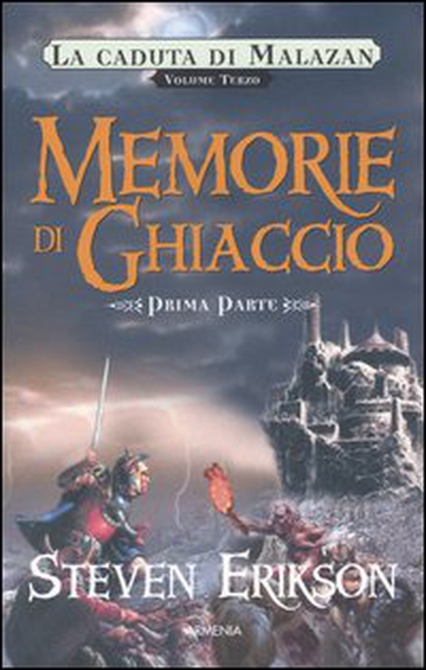 Memorie di ghiaccio. La caduta di Malazan - Vol. 3\1 - Librerie.coop Memorie di ghiaccio. La caduta di Malazan - Vol. 3\1 - Librerie.coop