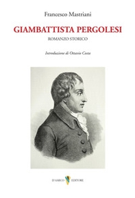 Giambattista Pergolesi. Romanzo storico - Librerie.coop