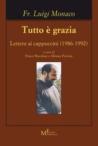 Tutto è grazia. Lettere ai cappuccini (1986-1992) - Librerie.coop