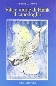 Vita e morte di Hunk il capodoglio - Librerie.coop