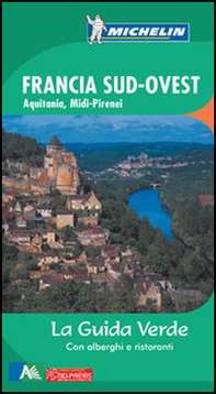 Francia sud ovest. Aquitania, Midi-Pirenei - Librerie.coop