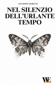 Nel silenzio dell'urlante tempo - Librerie.coop
