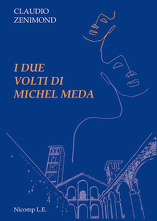 I due volti di Michel Meda - Librerie.coop I due volti di Michel Meda - Librerie.coop