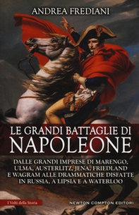 Le grandi battaglie di Napoleone - Librerie.coop