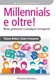 Millennials e oltre! Nuove generazioni e paradigmi manageriali - Librerie.coop