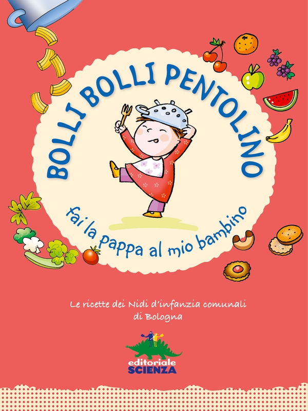 Bolli bolli pentolino fai la pappa al mio bambino - Librerie.coop Bolli bolli pentolino fai la pappa al mio bambino - Librerie.coop