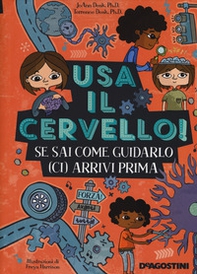 Usa il cervello! Se sai come guidarlo (ci) arrivi prima - Librerie.coop