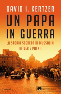 Un papa in guerra. La storia segreta di Mussolini, Hitler e Pio XII - Librerie.coop Un papa in guerra. La storia segreta di Mussolini, Hitler e Pio XII - Librerie.coop
