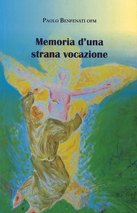 Memoria d'una strana vocazione - Librerie.coop