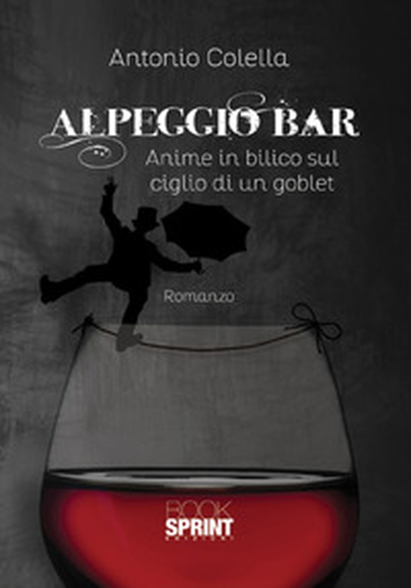 Alpeggio bar. Anime in bilico sul ciglio di un goblet - Librerie.coop Alpeggio bar. Anime in bilico sul ciglio di un goblet - Librerie.coop