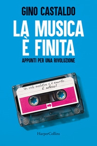 La musica è finita. Appunti per una rivoluzione - Librerie.coop