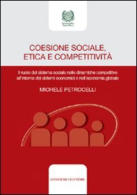 Coesione sociale, etica e competitività. Il ruolo del sistema sociale nelle dinamiche competitive all'interno dei sistemi economici e nell'economia globale - Librerie.coop Coesione sociale, etica e competitività. Il ruolo del sistema sociale nelle dinamiche competitive all'interno dei sistemi economici e nell'economia globale - Librerie.coop
