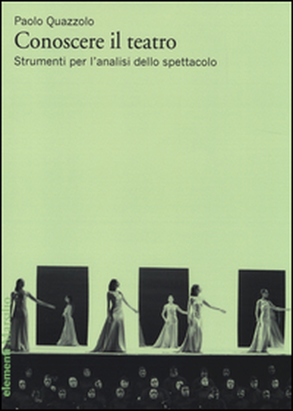 Conoscere il teatro. Strumenti per l'analisi dello spettacolo - Librerie.coop Conoscere il teatro. Strumenti per l'analisi dello spettacolo - Librerie.coop