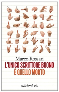 L’unico scrittore buono è quello morto - Librerie.coop