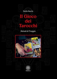 Il gioco dei tarocchi. Metodi di tiraggio - Librerie.coop
